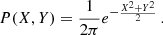 $$ \begin{aligned} P(X,Y)=\frac{1}{2\pi } e^{-\frac{X^2+Y^2}{2}} \,. \end{aligned} $$