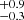 $ _{-0.3}^{+0.9} $