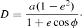 $$ \begin{aligned} D=\frac{a(1-e^2)}{1+e\cos \phi }\cdot \end{aligned} $$