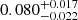$ 0.080_{-0.022}^{+0.017} $