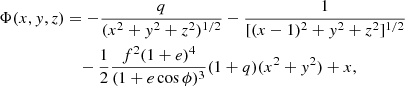 $$ \begin{aligned} \Phi (x,y,z)&=-\frac{q}{(x^2+y^2+z^2)^{1/2}}-\frac{1}{[(x-1)^2+y^2+z^2]^{1/2}}\nonumber \\&\quad -\frac{1}{2}\frac{f^2(1+e)^4}{(1+e\cos \phi )^3}(1+q)(x^2+y^2)+x, \end{aligned} $$