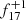 $ f_{17}^{+1} $