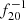 $ f_{20}^{-1} $