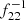 $ f_{22}^{-1} $