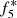 $ f_{5}^{*} $