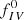 $ f_{IV}^{0} $