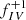 $ f_{IV}^{+1} $