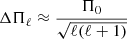 $$ \begin{aligned} \Delta \Pi _{\ell } \approx \frac{\Pi _{0}}{\sqrt{\ell (\ell +1)}} \end{aligned} $$