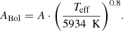 $$ \begin{aligned} A_{\text{Bol}} = A \cdot {\left(\frac{T_{\text{eff}}}{5934\ \text{ K}}\right)}^{0.8}. \end{aligned} $$