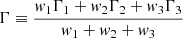 $$ \begin{aligned} \Gamma&\equiv \frac{w_1\Gamma _1 +w_2\Gamma _2+w_3\Gamma _3}{w_1+w_2+w_3}\end{aligned} $$