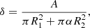 $$ \begin{aligned} \delta =\frac{A}{\pi R_1^2+\pi \alpha R_2^2}, \end{aligned} $$