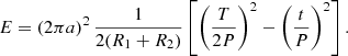 $$ \begin{aligned} E=\left(2\pi a \right)^2\frac{1}{2(R_1+R_2)}\left[ \left( \frac{T}{2P}\right)^2 -\left(\frac{t}{P}\right)^2\right]. \end{aligned} $$