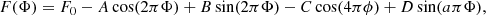 $$ \begin{aligned} F(\Phi ) = F_0-A\cos (2\pi \Phi )+B\sin (2\pi \Phi )-C\cos (4\pi \phi ) +D\sin (a\pi \Phi ), \end{aligned} $$