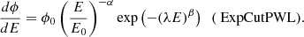$$ \begin{aligned} \frac{d\phi }{dE}&= \phi _{0}\left(\frac{E}{E_{0}}\right)^{-\alpha } \exp \left(-(\lambda E)^{\beta }\right) \ \ (\text{ ExpCutPWL}). \end{aligned} $$