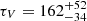 $ \tau_V=162^{+52}_{-34} $