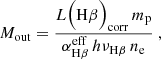 $$ \begin{aligned} M_{\rm out} = \frac{L\Big (\mathrm{H}\beta \Big )_{\mathrm{corr}}\,m_{\rm p}}{{\alpha _{\mathrm{H}\beta }^\mathrm{eff}}\,h\nu _{\mathrm{H}\beta }\,n_{\rm e}} ~, \end{aligned} $$