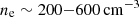 $ n_{\mathrm{e}}\sim200{-}600\,\mathrm{cm}^{-3} $