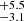$ _{-3.1}^{+5.5} $
