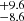 $ _{-8.6}^{+9.6} $