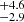 $ _{-2.9}^{+4.6} $