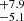 $ _{-5.1}^{+7.9} $
