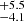 $ _{-4.1}^{+5.5} $