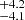$ _{-4.1}^{+4.2} $