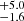 $ _{-1.6}^{+5.0} $