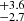 $ _{-2.7}^{+3.6} $