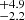 $ _{-2.2}^{+4.9} $