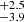 $ _{-3.9}^{+2.5} $