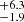 $ _{-1.9}^{+6.3} $