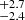 $ _{-2.4}^{+2.7} $