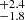 $ _{-1.8}^{+2.4} $