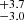 $ _{-3.0}^{+3.7} $