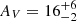 $ A_V = 16_{-2}^{+6} $