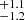 $ _{-1.2}^{+1.1} $