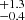 $ _{-0.4}^{+1.3} $