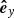 $ \boldsymbol{\hat{e}}_{y} $