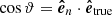 $ \cos\vartheta = \boldsymbol{\hat{e}}_{n}\cdot\boldsymbol{\hat{e}}_{\mathrm{true}} $