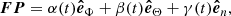 $$ \begin{aligned} \boldsymbol{FP}&= \alpha (t)\boldsymbol{\hat{e}}_{{\Phi }} + \beta (t)\boldsymbol{\hat{e}}_{{\Theta }} + \gamma (t)\boldsymbol{\hat{e}}_{n}, \end{aligned} $$