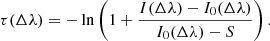 $$ \begin{aligned} \tau (\Delta \lambda ) = -\ln \left(1+ \frac{I(\Delta \lambda )-I_{0}(\Delta \lambda )}{I_{0}(\Delta \lambda )-S}\right). \end{aligned} $$