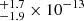 $ ^{+1.7}_{-1.9} \times 10^{-13} $