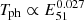 $ T_{\mathrm{ph}}\propto E_{51}^{0.027} $