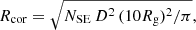 $$ \begin{aligned} R_{\rm cor}=\sqrt{N_{\rm SE} \, D^{2} \, (10 R_{\rm g})^2/\pi }, \end{aligned} $$