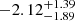 $ -2.12_{-1.89}^{+1.39} $