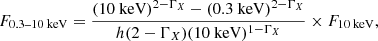 $$ \begin{aligned} F_{\text{0.3--10} \text{ keV}} = \frac{(\text{10} \text{ keV})^{2-\Gamma _{X}}-(\text{0.3} \text{ keV})^{2-\Gamma _{X}}}{h(2-\Gamma _{X})(\text{10} \text{ keV})^{1-\Gamma _{X}}}\times F_{\text{10} \text{ keV}}, \end{aligned} $$