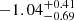 $ -1.04_{-0.69}^{+0.41} $