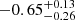 $ -0.65_{-0.26}^{+0.13} $