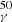 $ _{\gamma}^{50} $